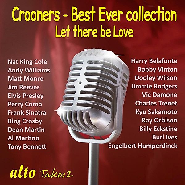 Crooners - HITS: Let there be LOVE, Martin, Como, Belafonte, Orbison, Presley, Crosby