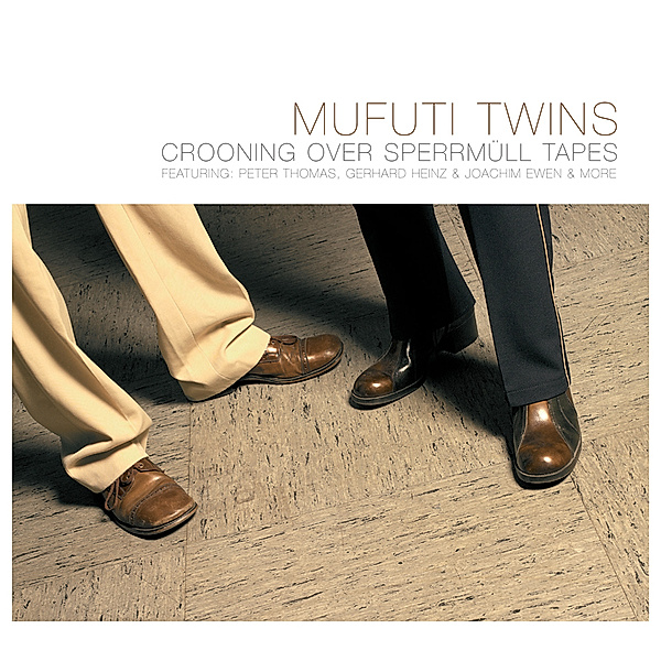 Crooning Over Sperrmuell Tapes, Mufuti Twins