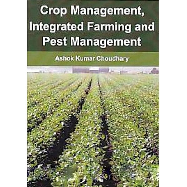 Crop Management, Integrated Farming And Pest Management, Ashok Kumar Choudhary