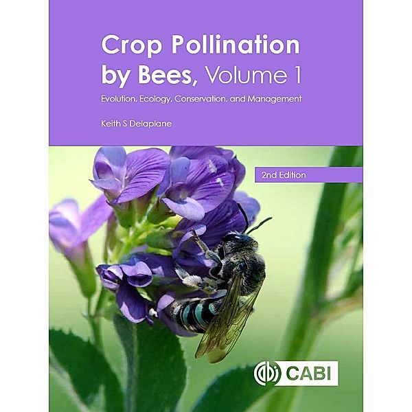 Crop Pollination by Bees, Volume 1, Keith Delaplane