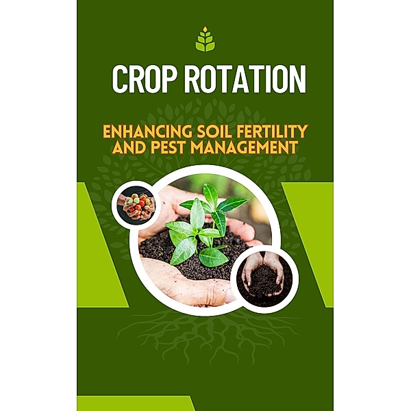 Crop Rotation : Enhancing Soil Fertility and Pest Management, Ruchini Kaushalya
