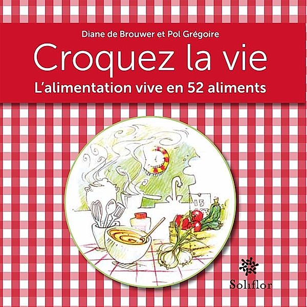 Croquez la vie, Diane de Brouwer, Pol Grégoire