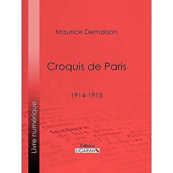 Croquis de Paris, Maurice Demaison, Ligaran, Henri de Régnier