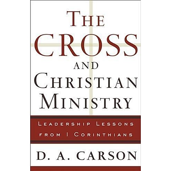 Cross and Christian Ministry, D. A. Carson
