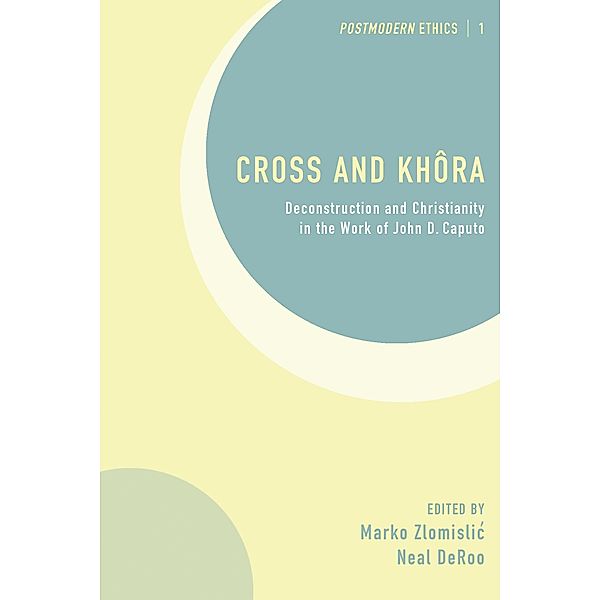 Cross and Khôra / Postmodern Ethics Bd.1