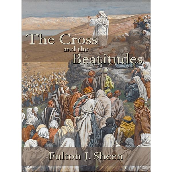 Cross and the Beatitudes / Angelico Press, Fulton J. Sheen