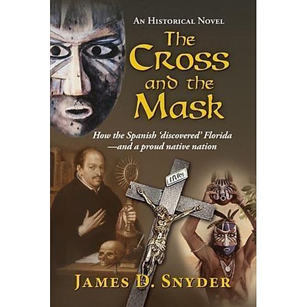 Cross and the Mask, James D. Snyder