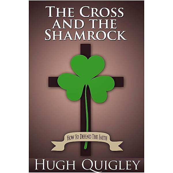 Cross and the Shamrock, Hugh Quigley