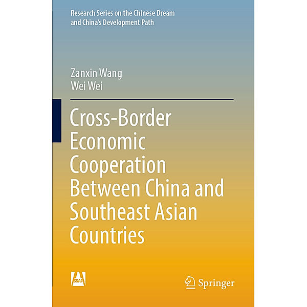 Cross-Border Economic Cooperation Between China and Southeast Asian Countries, Zanxin Wang, Wei Wei