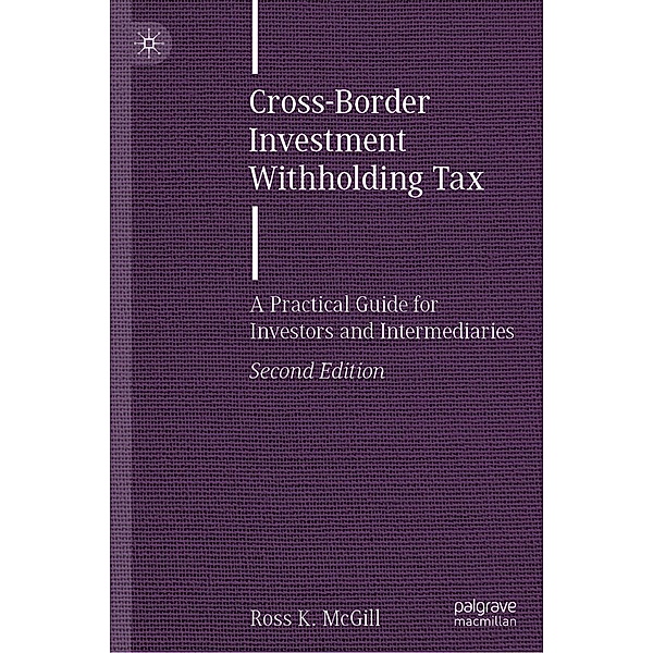 Cross-Border Investment Withholding Tax / Finance and Capital Markets Series, Ross K. McGill