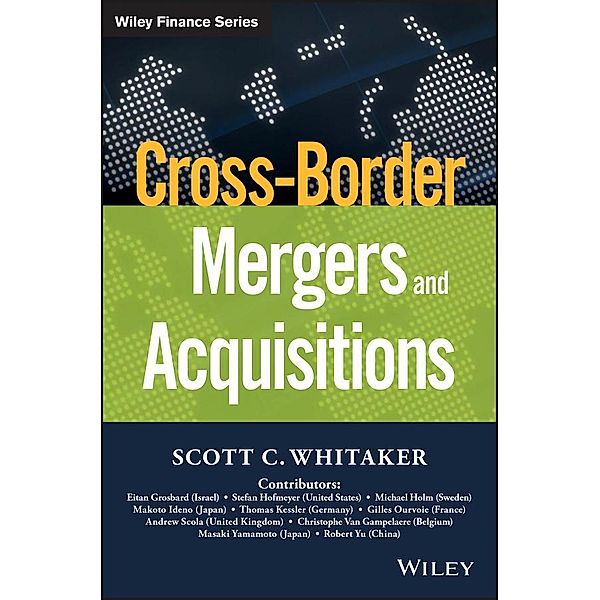 Cross-Border Mergers and Acquisitions / Wiley Finance Editions, Scott C. Whitaker