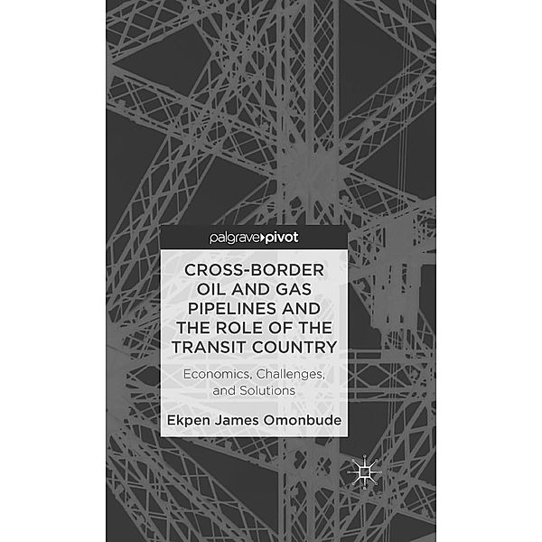 Cross-border Oil and Gas Pipelines and the Role of the Transit Country, E. Omonbude