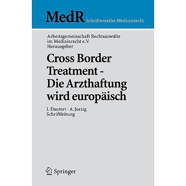 Cross Border Treatment - Die Arzthaftung wird europäisch / MedR Schriftenreihe Medizinrecht