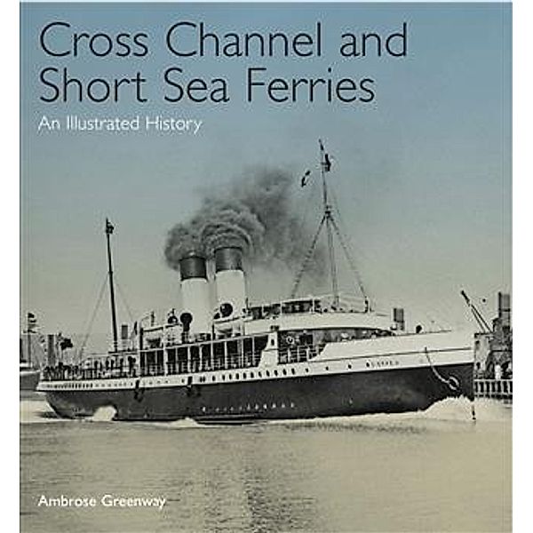 Cross Channel and Short Sea Ferries, Lord Ambrose Greenway