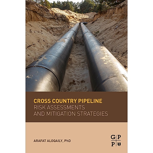 Cross Country Pipeline Risk Assessments and Mitigation Strategies, Arafat Aloqaily