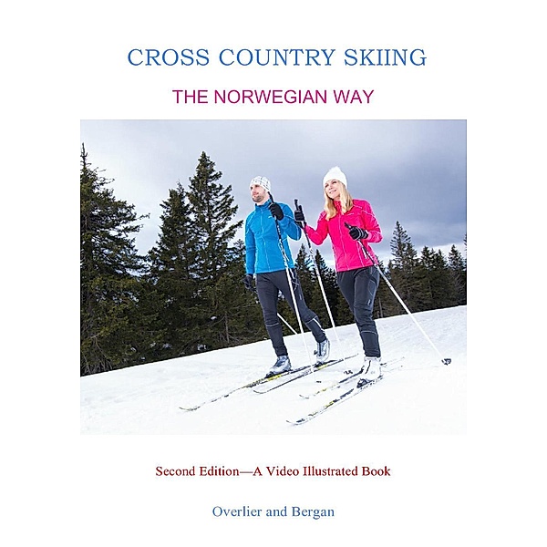 Cross Country Skiing--The Norwegian Way---2nd Edition--Video Enhanced, Hanne Overlier, Sindre Bergan
