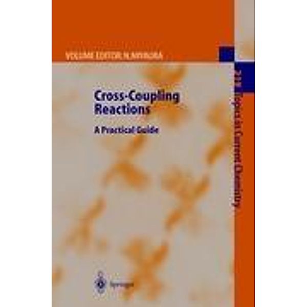 Cross-Coupling Reactions, M. Kosugi, T. Hiyama, E. Shirakawa, K. Fugami, N. Miyaura, S. L. Buchwald, K. Tamao, M. Miura, M. Nomura, A. R. Muci