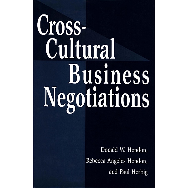 Cross-Cultural Business Negotiations, Donald Wayne Hendon