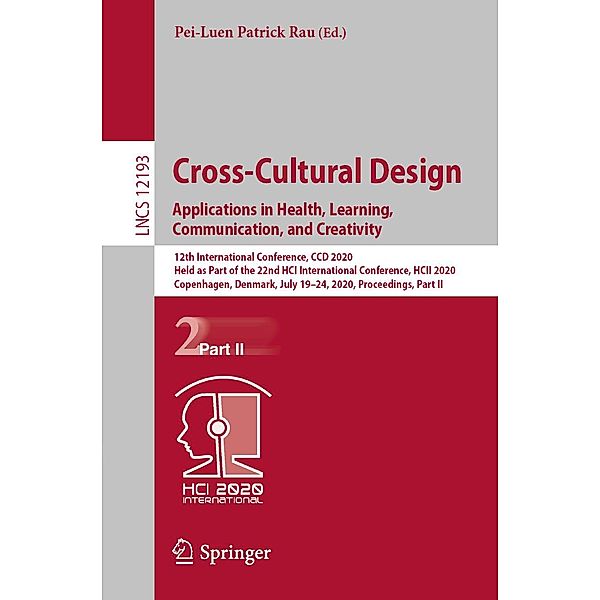 Cross-Cultural Design. Applications in Health, Learning, Communication, and Creativity / Lecture Notes in Computer Science Bd.12193