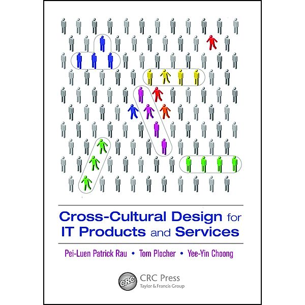 Cross-Cultural Design for IT Products and Services, Pei-Luen Rau, Tom Plocher, Yee-Yin Choong