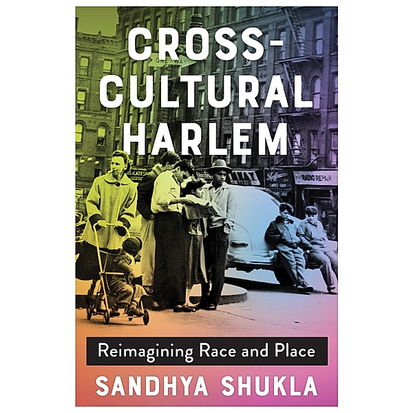 Cross-Cultural Harlem, Sandhya Shukla