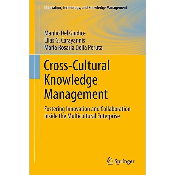 Cross-Cultural Knowledge Management / Innovation, Technology, and Knowledge Management Bd.11, Manlio Del Giudice, Elias G. Carayannis, Maria Rosaria Della Peruta