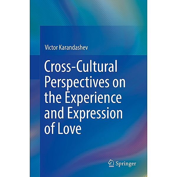 Cross-Cultural Perspectives on the Experience and Expression of Love, Victor Karandashev