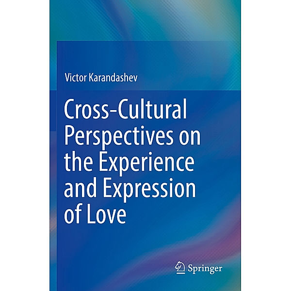Cross-Cultural Perspectives on the Experience and Expression of Love, Victor Karandashev