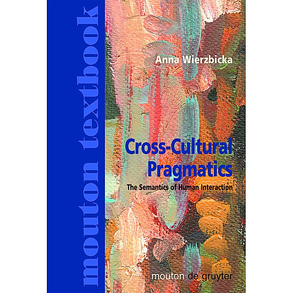 Cross-Cultural Pragmatics, Anna Wierzbicka