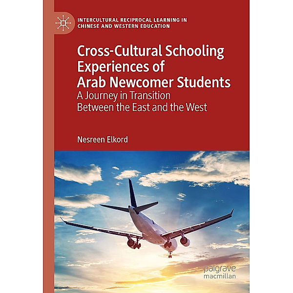 Cross-Cultural Schooling Experiences of Arab Newcomer Students, Nesreen Elkord