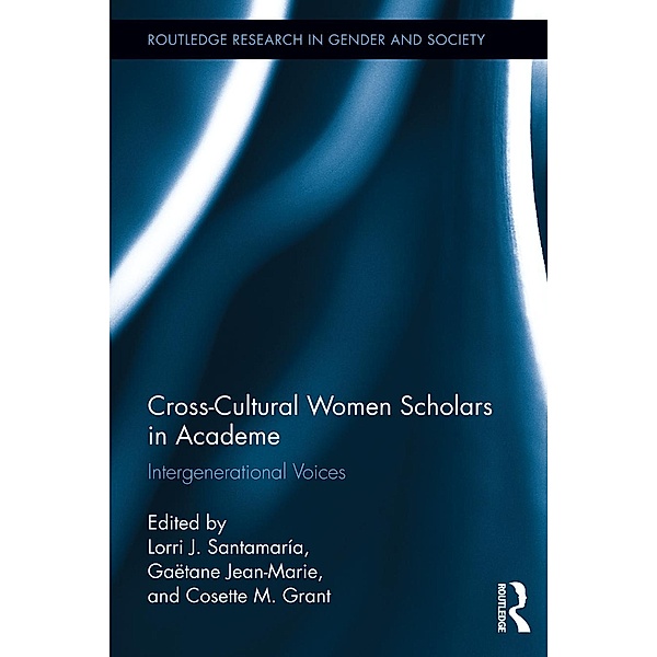 Cross-Cultural Women Scholars in Academe / Routledge Research in Gender and Society