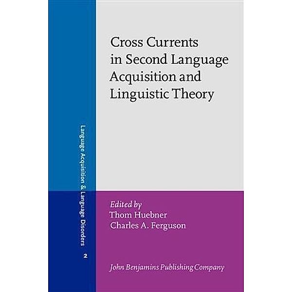 Cross Currents in Second Language Acquisition and Linguistic Theory