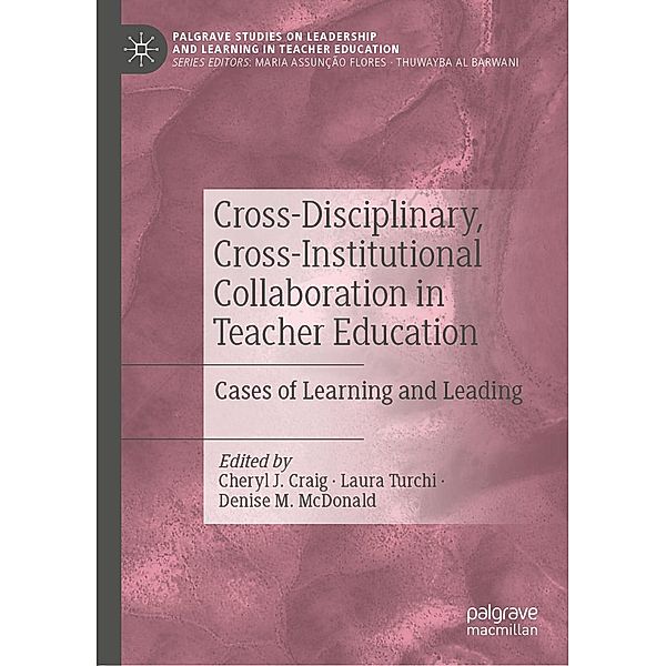 Cross-Disciplinary, Cross-Institutional Collaboration in Teacher Education / Palgrave Studies on Leadership and Learning in Teacher Education