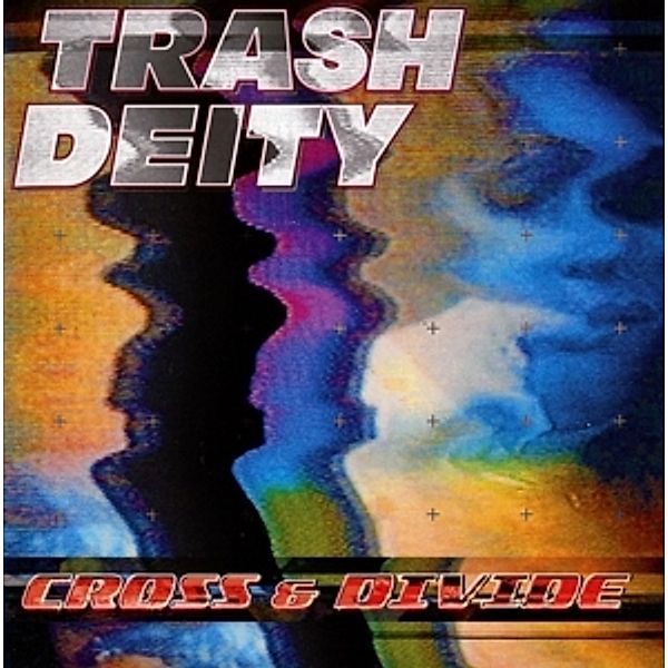 Cross & Divide, Trash Deity