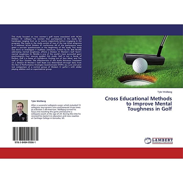 Cross Educational Methods to Improve Mental Toughness in Golf, Tyler Wollberg