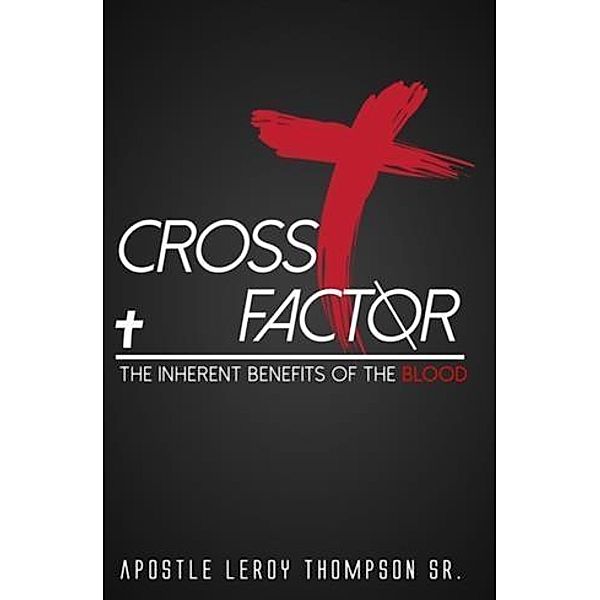 Cross Factor, Apostle Leroy Thompson