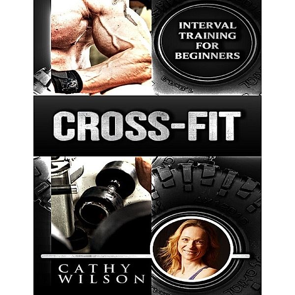 Cross Fit: Interval Training for Beginners, Cathy Wilson