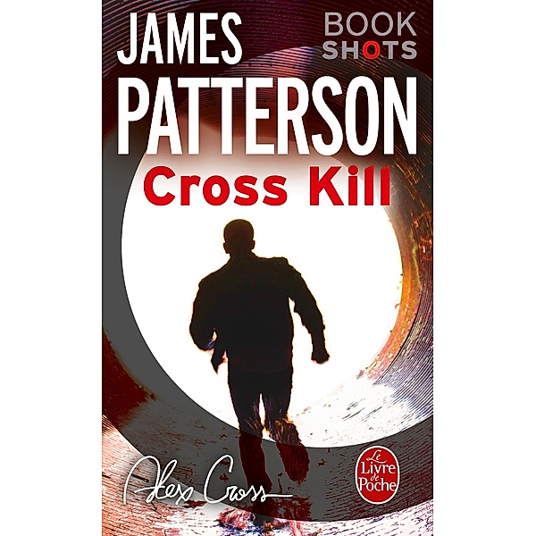 Cross Kill / Thrillers, James Patterson