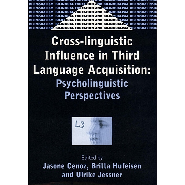 Cross-Linguistic Influence in Third Language Acquisition / Bilingual Education & Bilingualism Bd.31