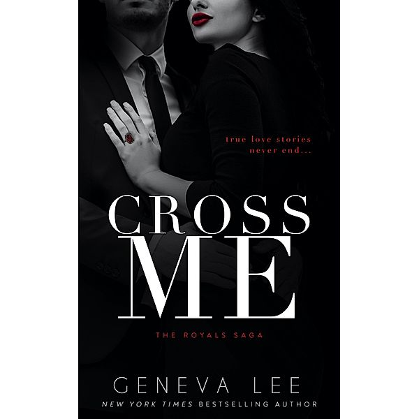 Cross Me (Royals Saga, #8) / Royals Saga, Geneva Lee