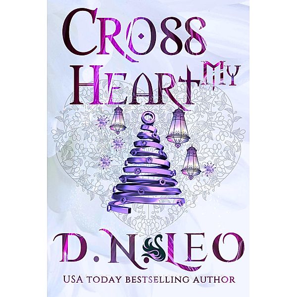 Cross My Heart - A Multiverse Novel (The Infinity, #10) / The Infinity, D. N. Leo