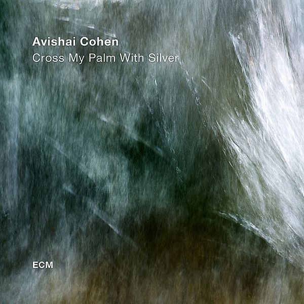 Cross My Palm With Silver (Vinyl), Avishai Cohen