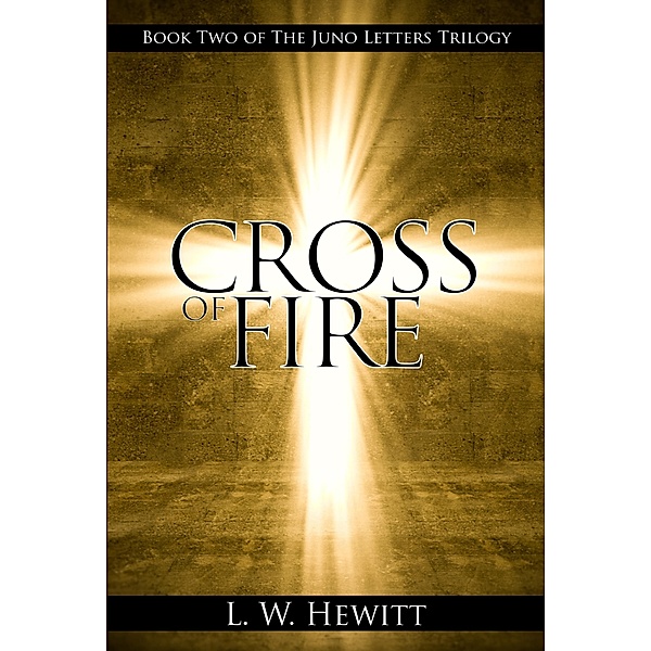 Cross of Fire, L. W. Hewitt