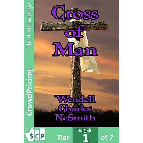 Cross of Man, "Wendell Charles" "NeSmith"