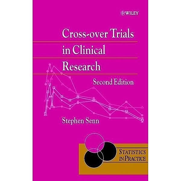 Cross-over Trials in Clinical Research / Statistics in Practice, Stephen S. Senn