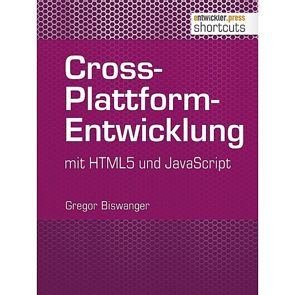 Cross-Plattform-Entwicklung mit HTML und JavaScript / shortcuts, Gregor Biswanger