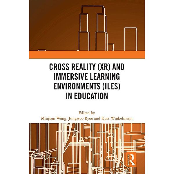 Cross Reality (XR) and Immersive Learning Environments (ILEs) in Education