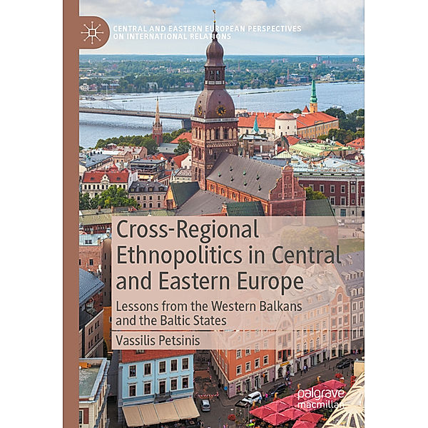 Cross-Regional Ethnopolitics in Central and Eastern Europe, Vassilis Petsinis