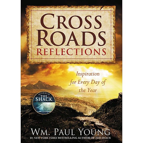 Cross Roads Reflections, WM. Paul Young