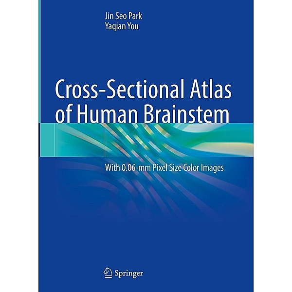 Cross-Sectional Atlas of Human Brainstem, Jin Seo Park, Yaqian You